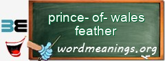 WordMeaning blackboard for prince-of-wales feather